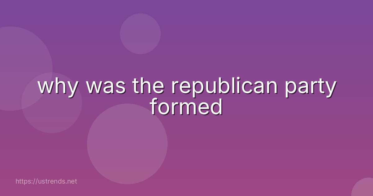why was the republican party formed