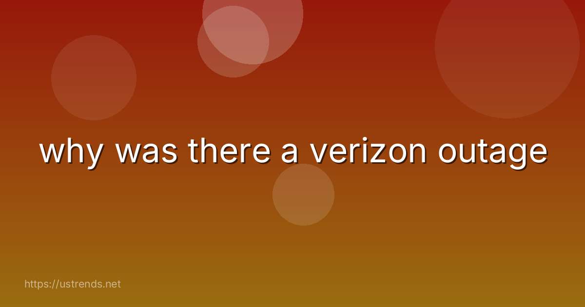 why was there a verizon outage