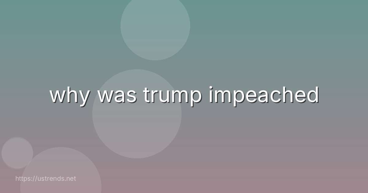 why was trump impeached