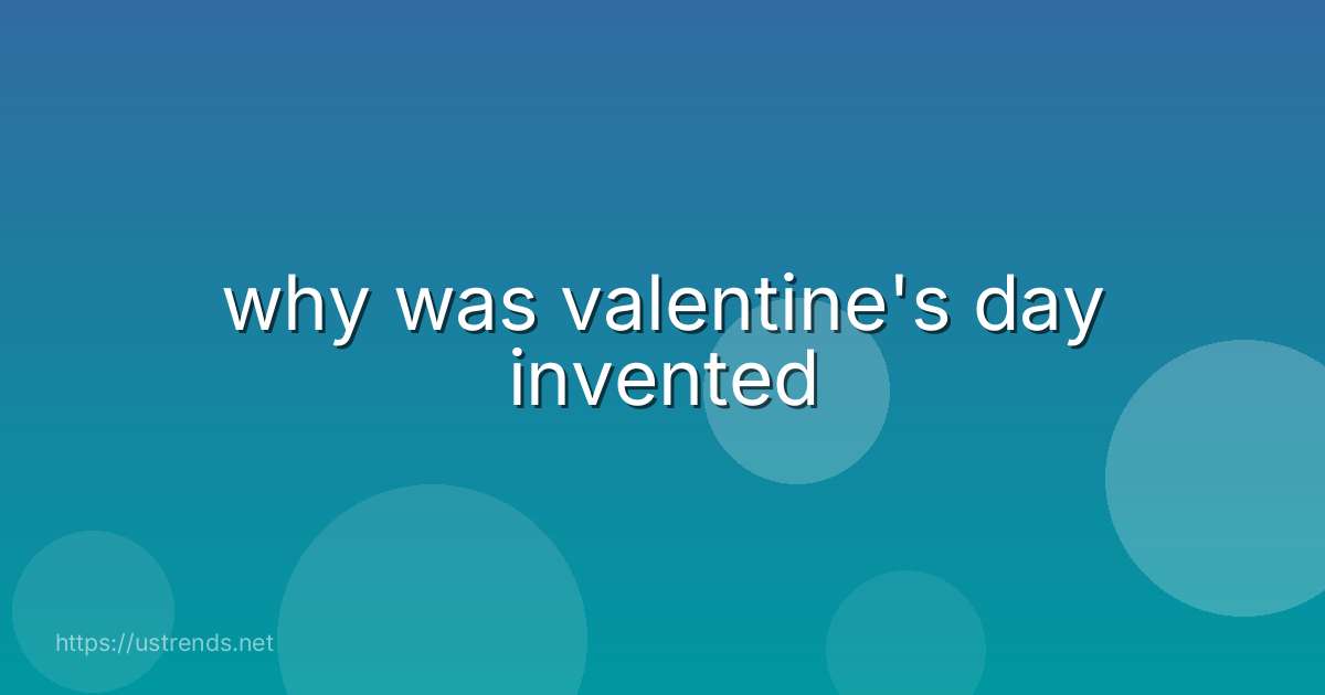 why was valentine's day invented
