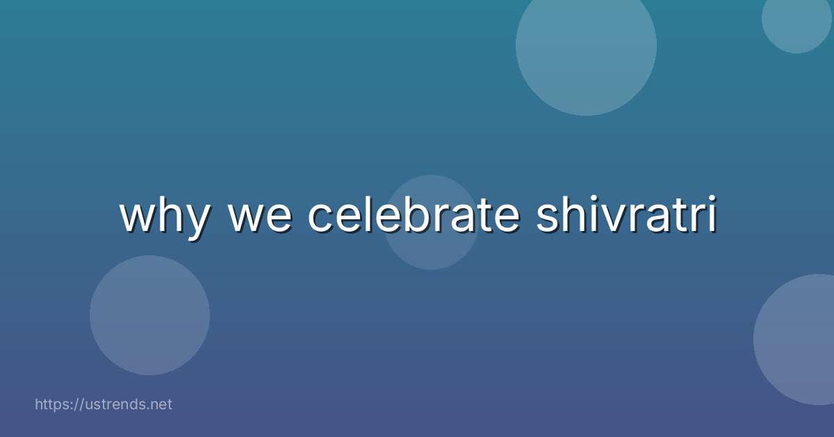 why we celebrate shivratri