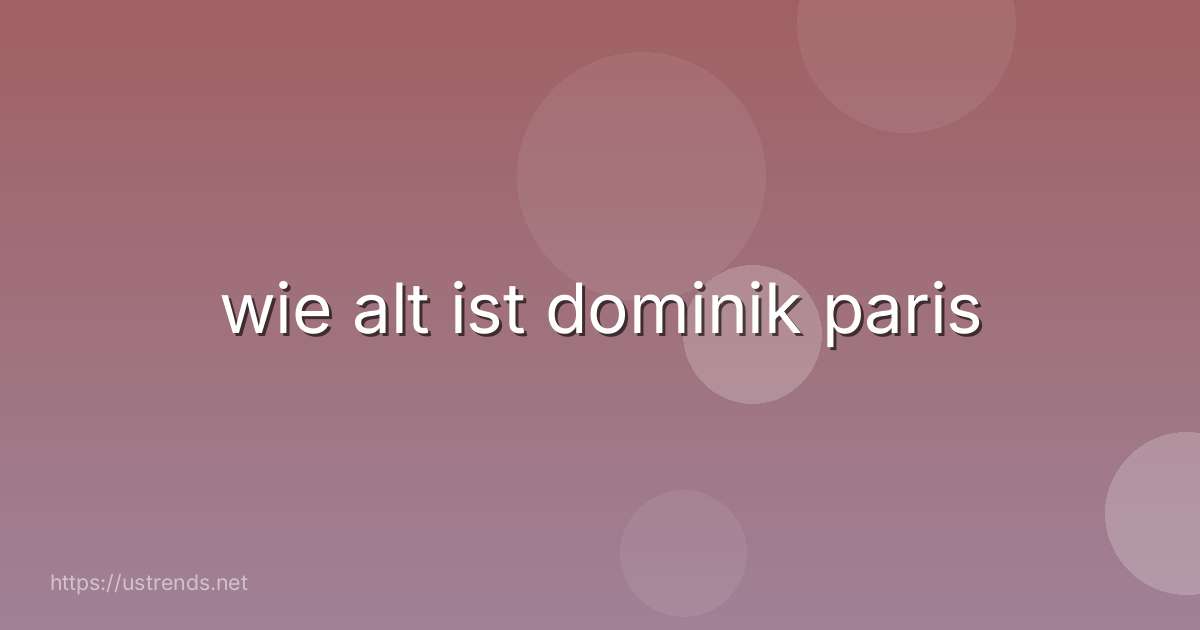 wie alt ist dominik paris
