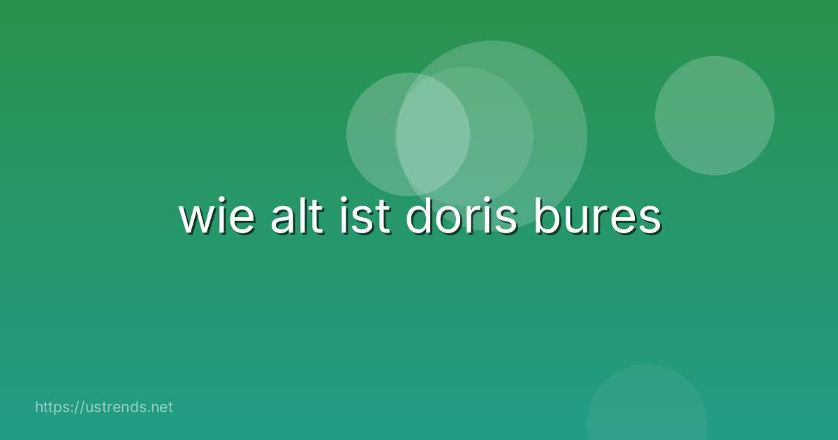 wie alt ist doris bures