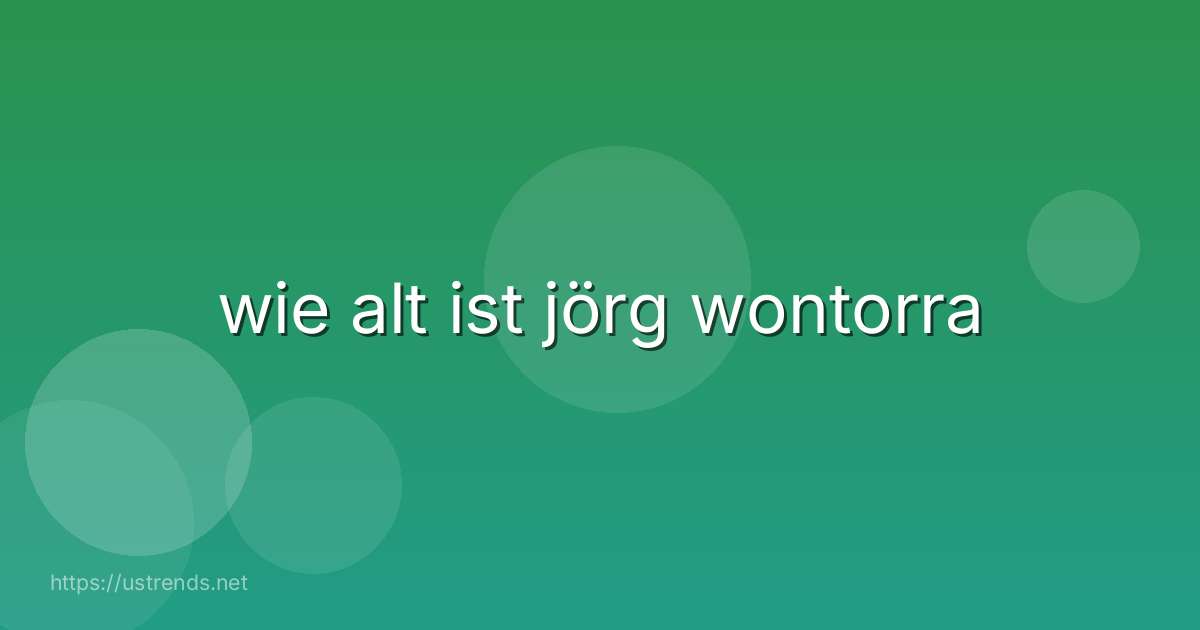 wie alt ist jörg wontorra