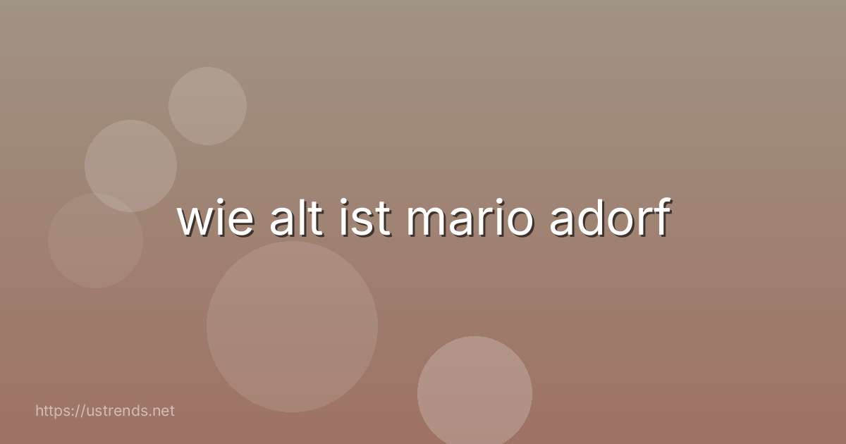 wie alt ist mario adorf