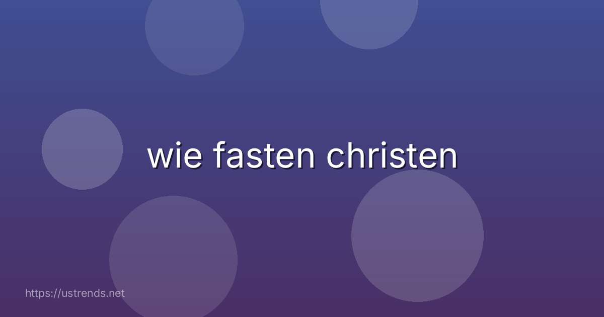 wie fasten christen