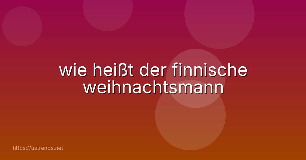 wie heißt der finnische weihnachtsmann