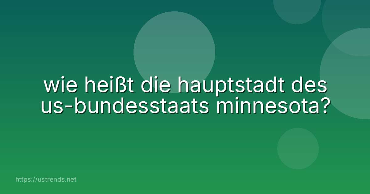 wie heißt die hauptstadt des us-bundesstaats minnesota?