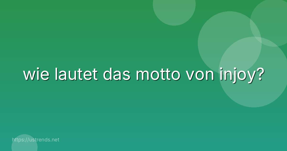 wie lautet das motto von injoy?