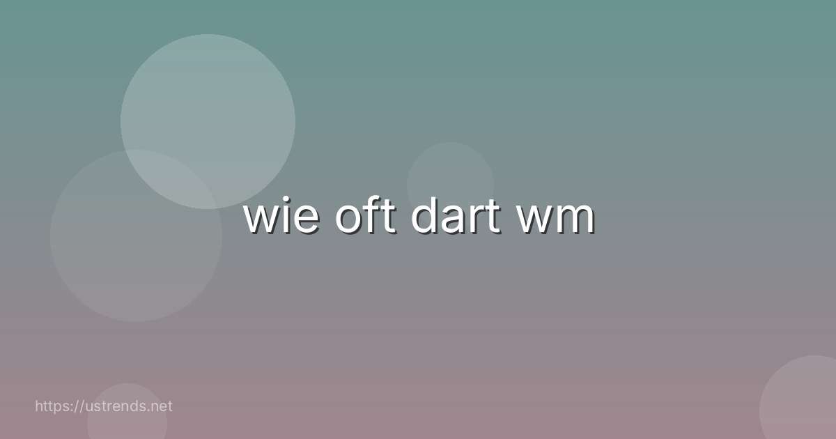 wie oft dart wm