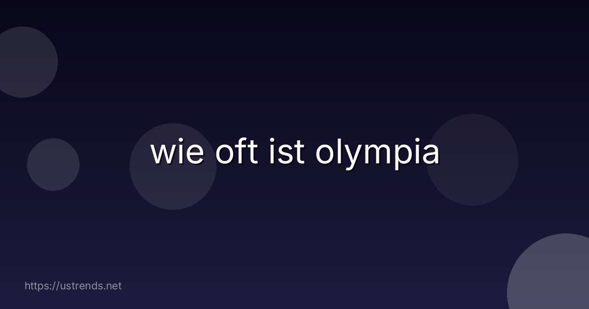 wie oft ist olympia