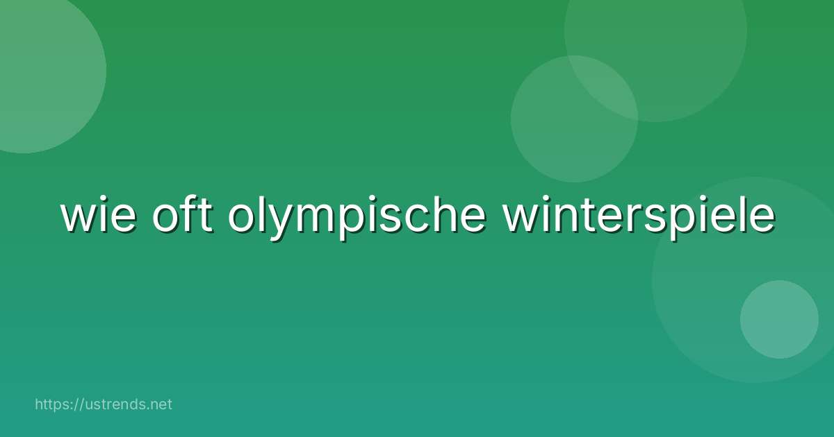 wie oft olympische winterspiele