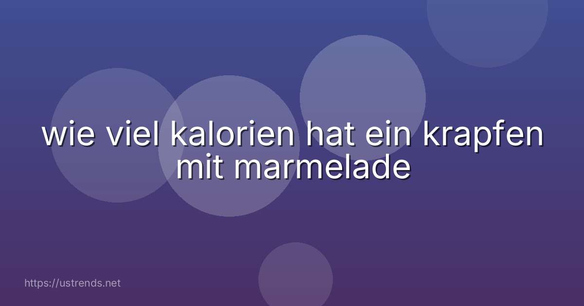 wie viel kalorien hat ein krapfen mit marmelade