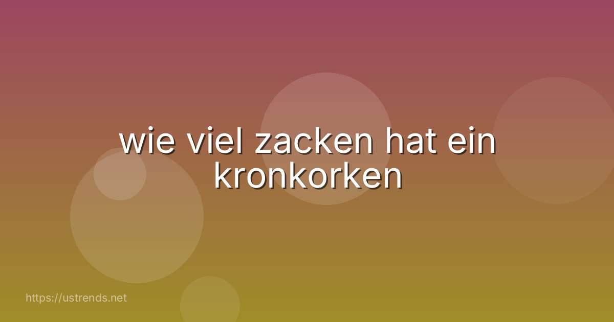 wie viel zacken hat ein kronkorken