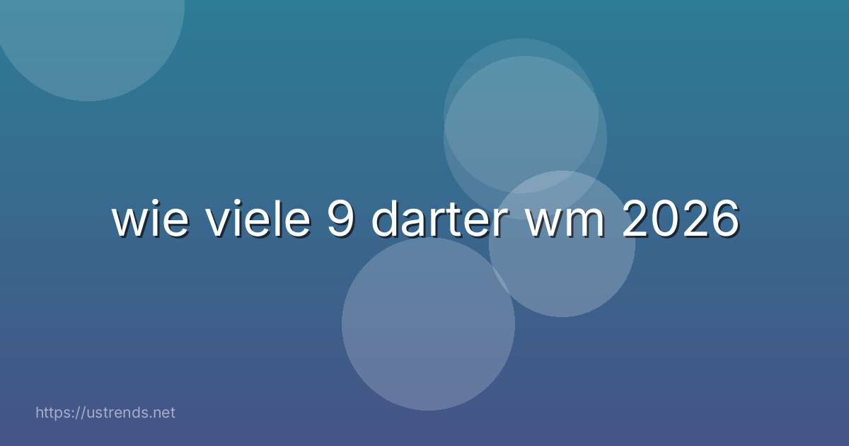 wie viele 9 darter wm 2026