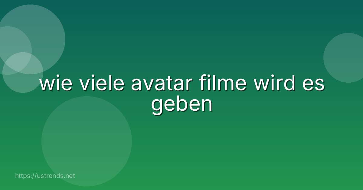 wie viele avatar filme wird es geben