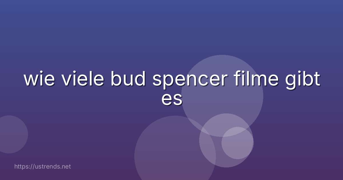 wie viele bud spencer filme gibt es
