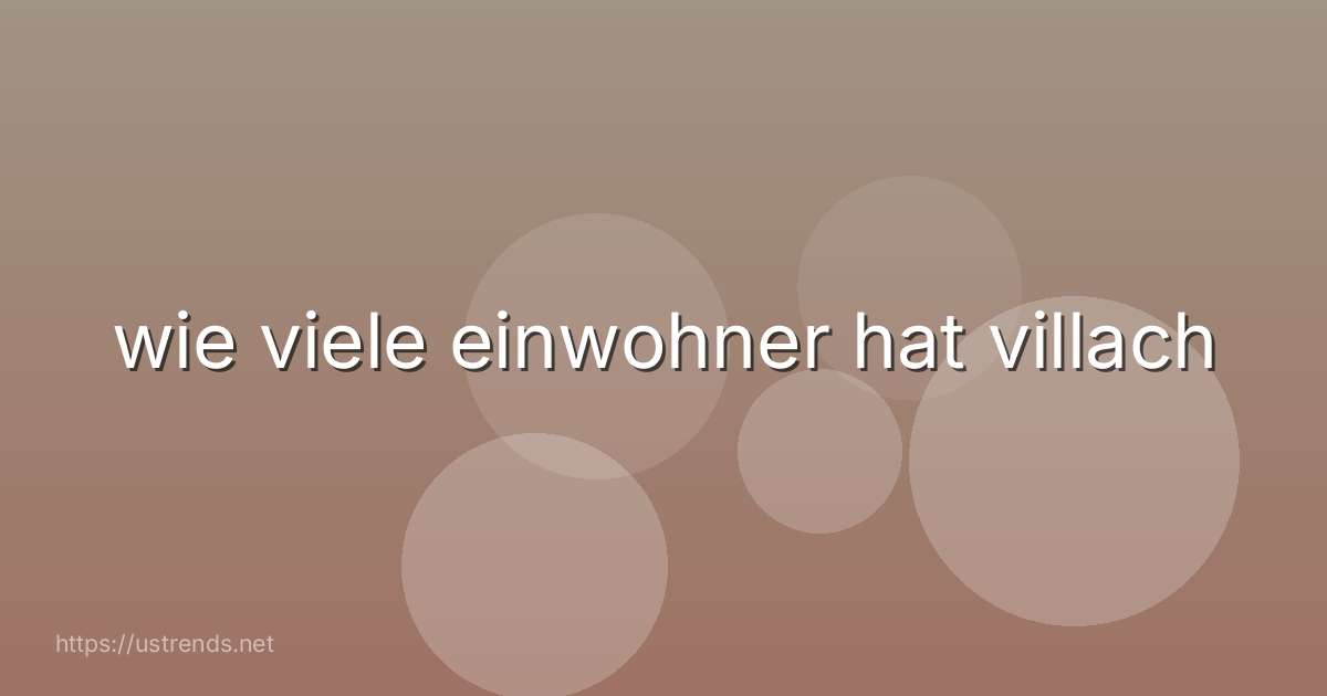 wie viele einwohner hat villach