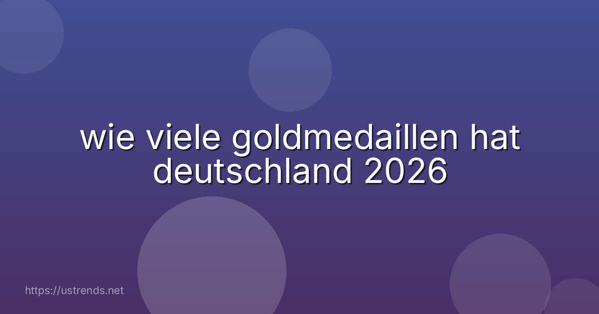 wie viele goldmedaillen hat deutschland 2026