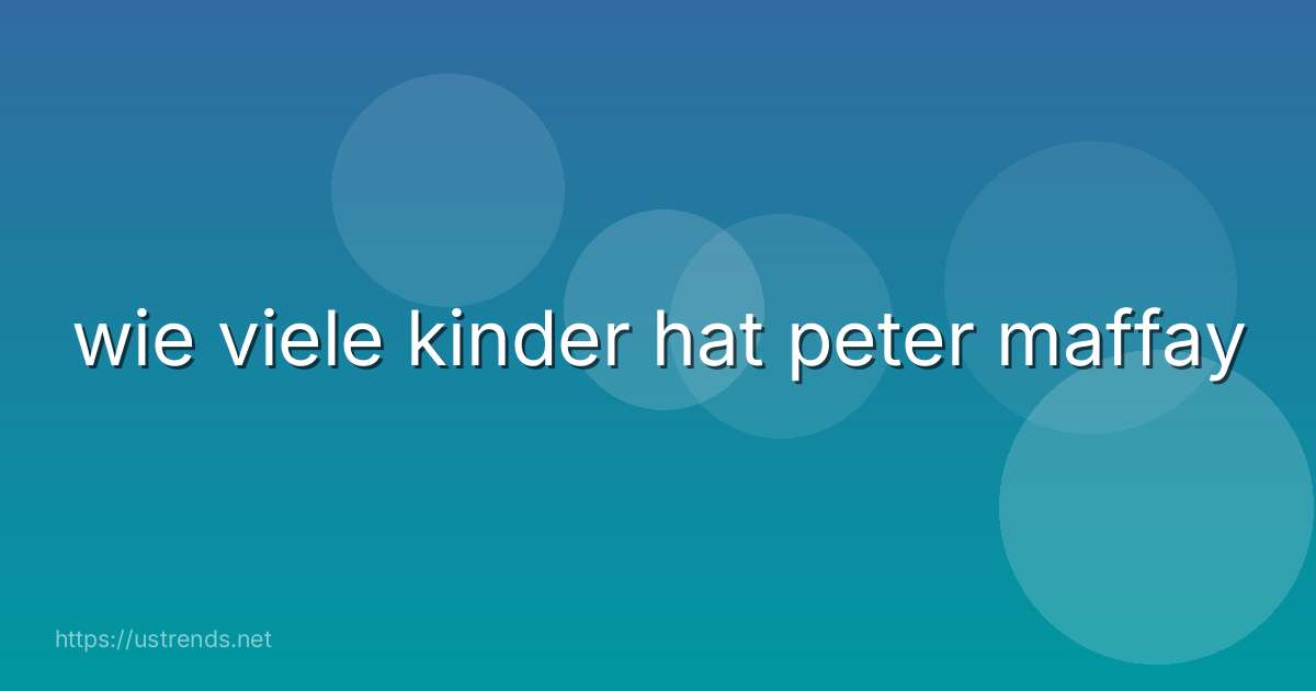 wie viele kinder hat peter maffay
