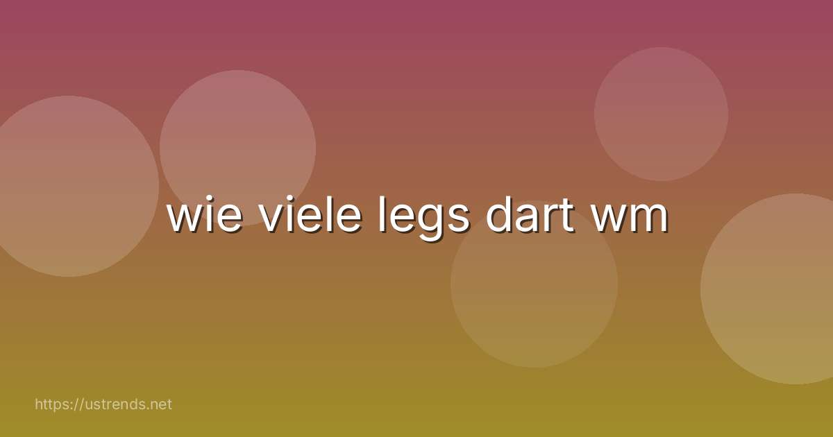 wie viele legs dart wm