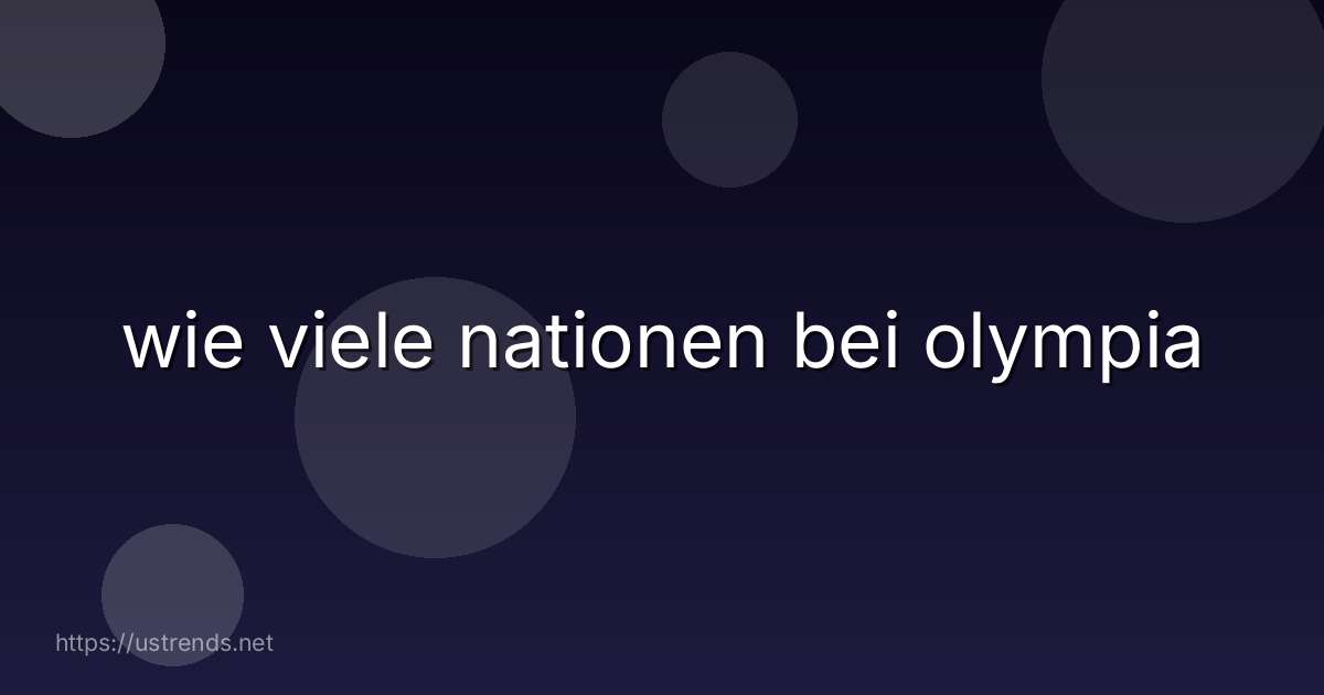 wie viele nationen bei olympia