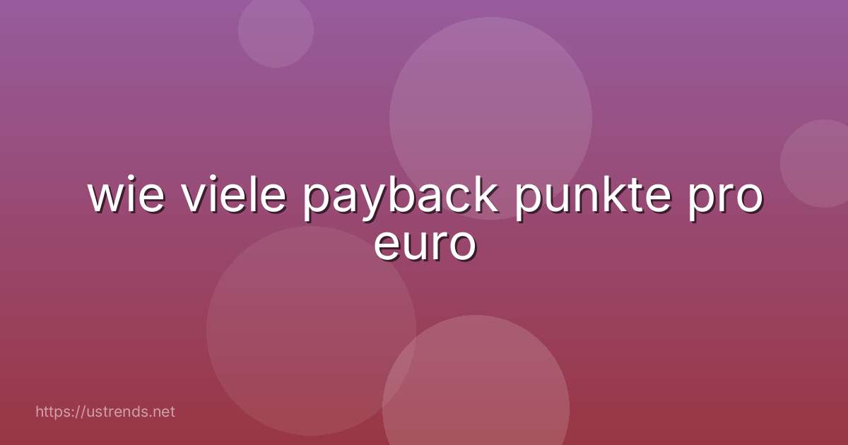 wie viele payback punkte pro euro