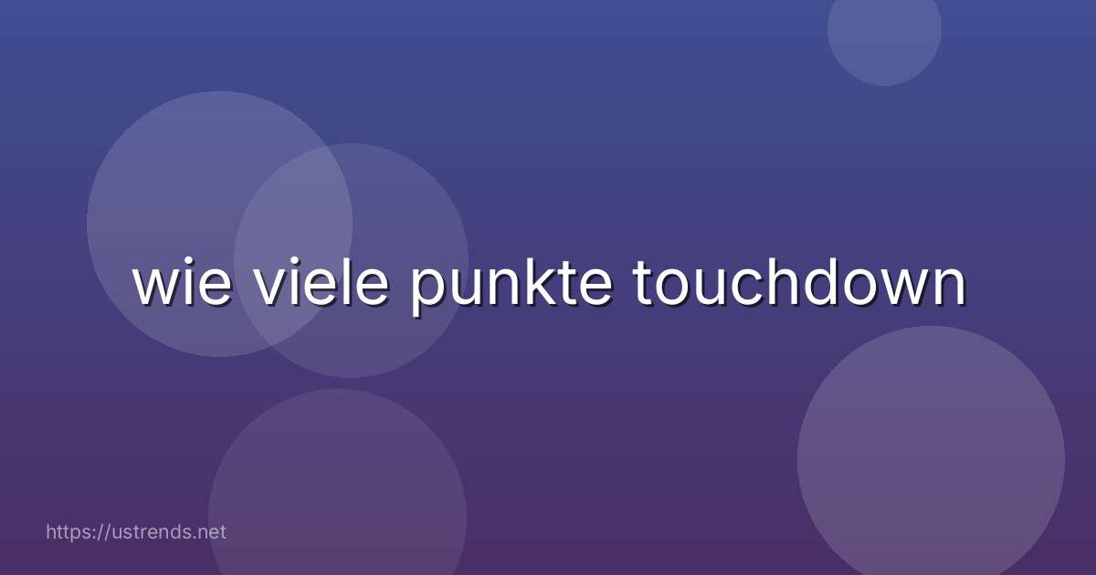 wie viele punkte touchdown