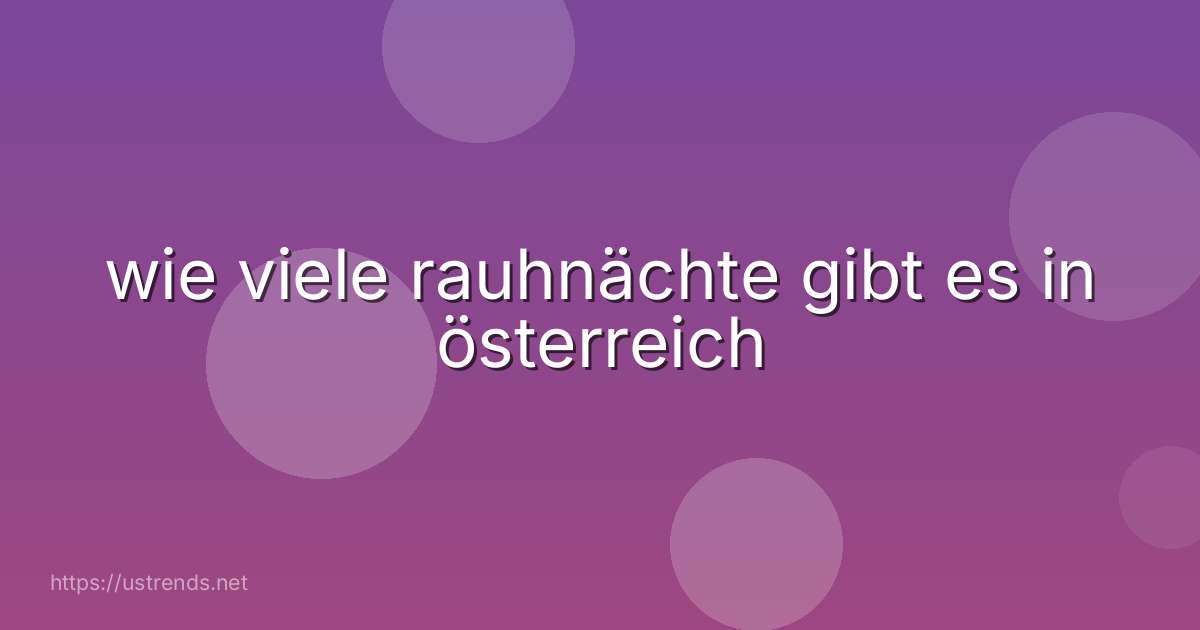 wie viele rauhnächte gibt es in österreich