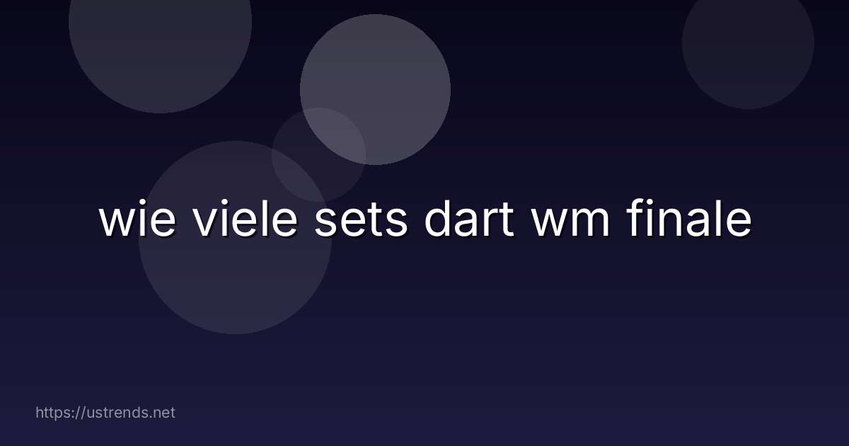 wie viele sets dart wm finale