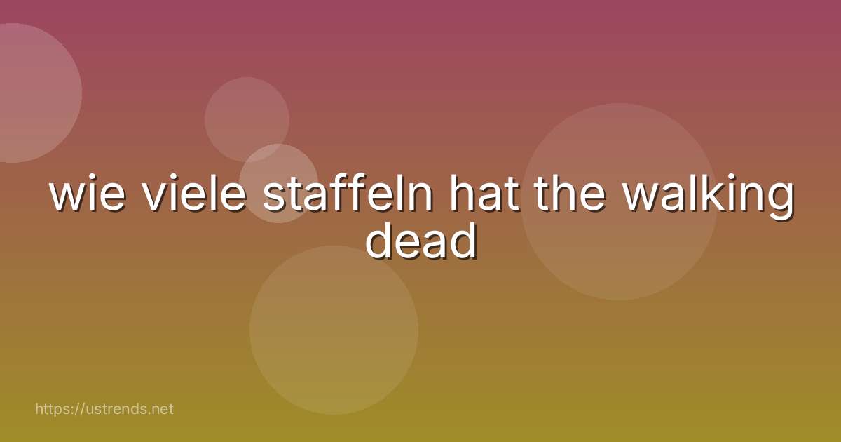 wie viele staffeln hat the walking dead
