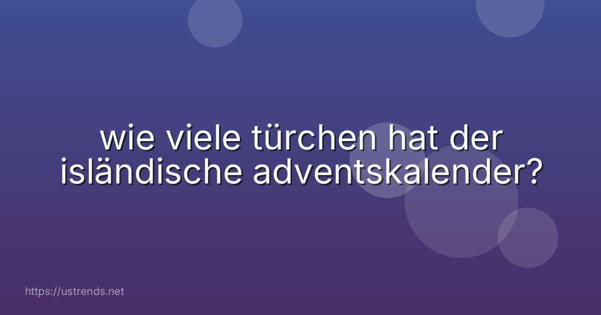 wie viele türchen hat der isländische adventskalender?