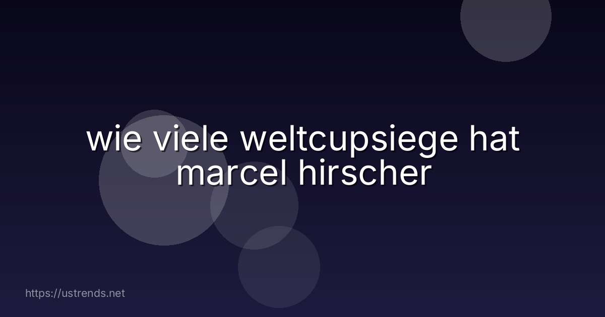 wie viele weltcupsiege hat marcel hirscher