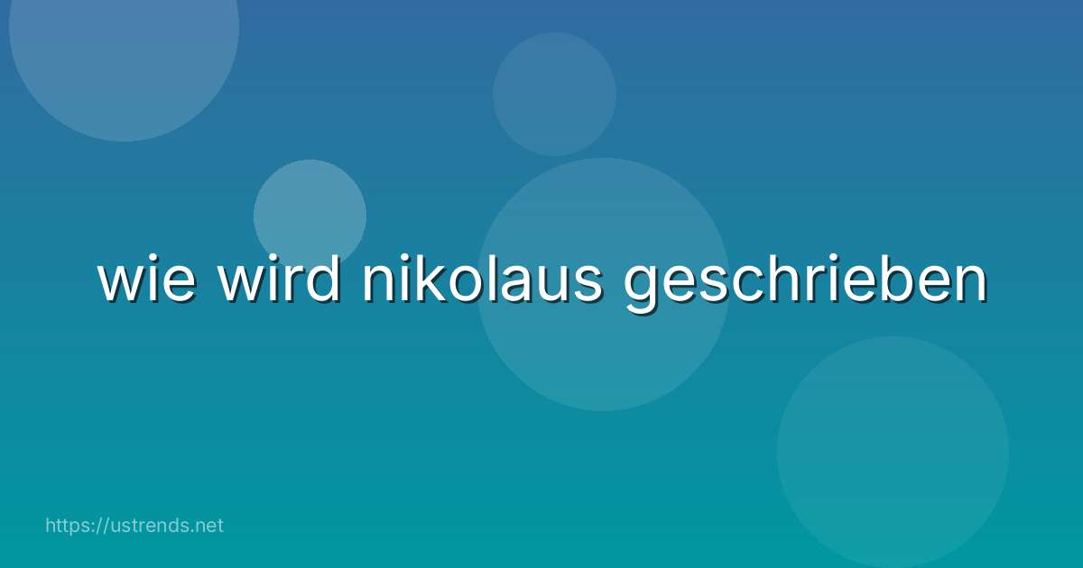 wie wird nikolaus geschrieben