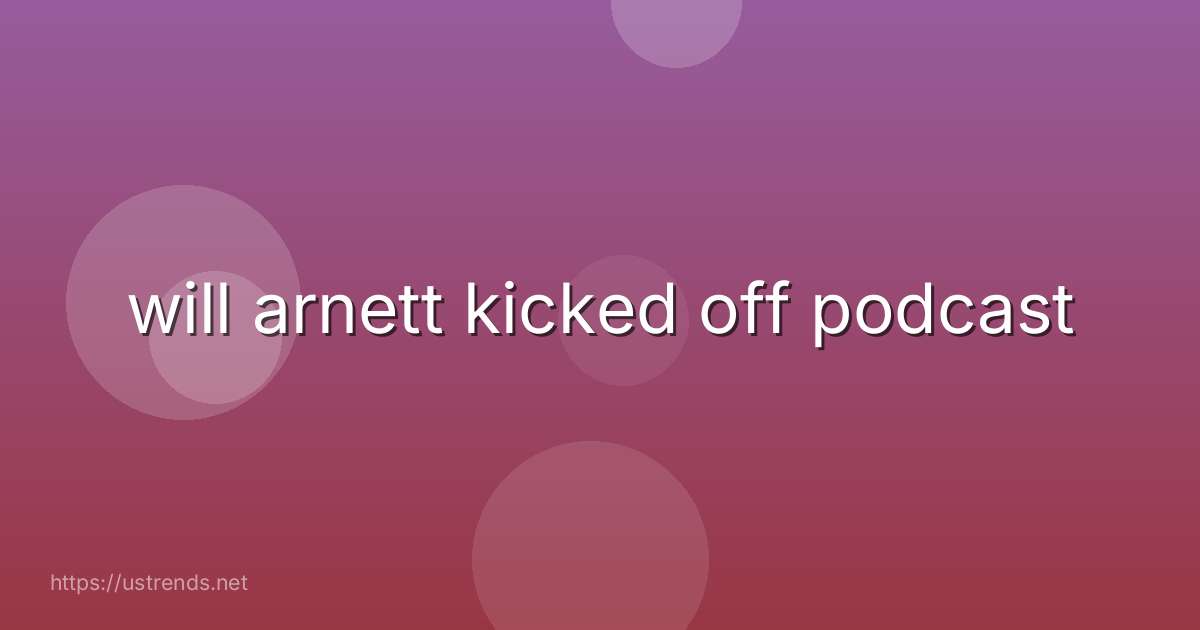 will arnett kicked off podcast