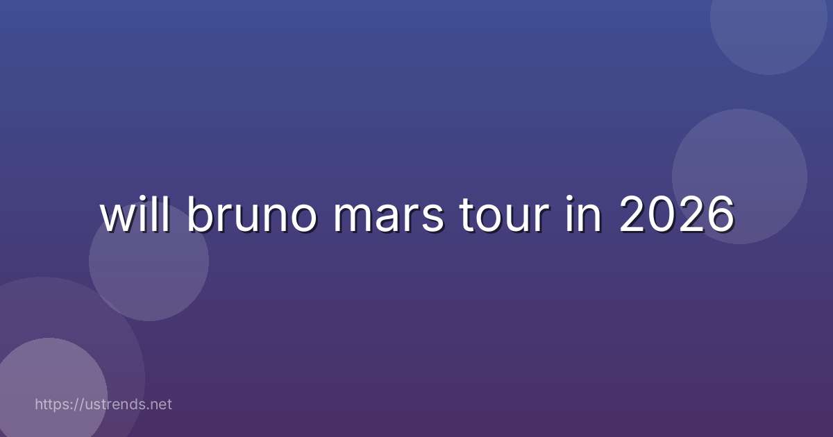 will bruno mars tour in 2026