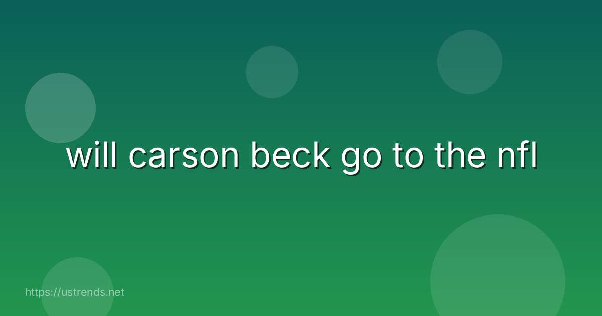 will carson beck go to the nfl
