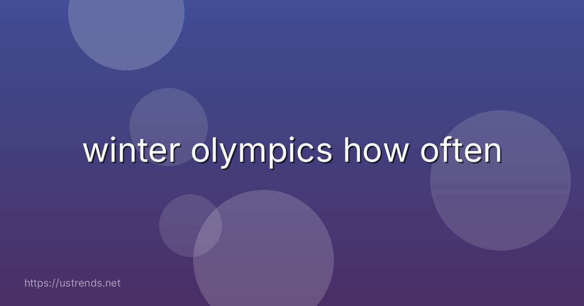 winter olympics how often