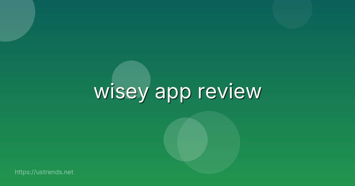 wisey app review