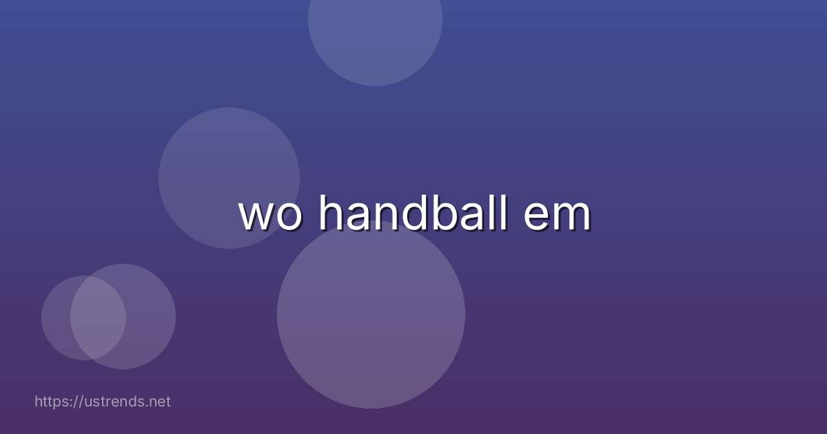 wo handball em