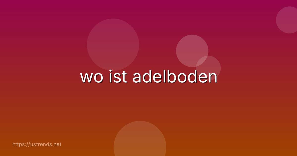wo ist adelboden