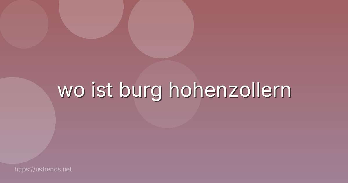 wo ist burg hohenzollern