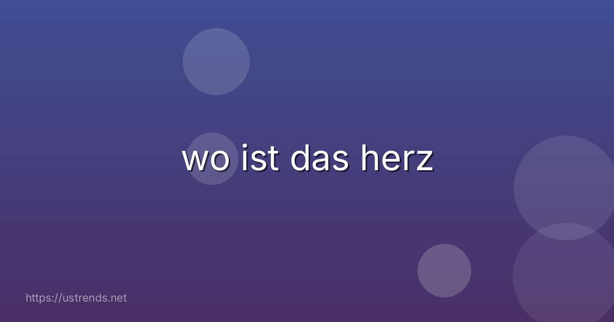 wo ist das herz