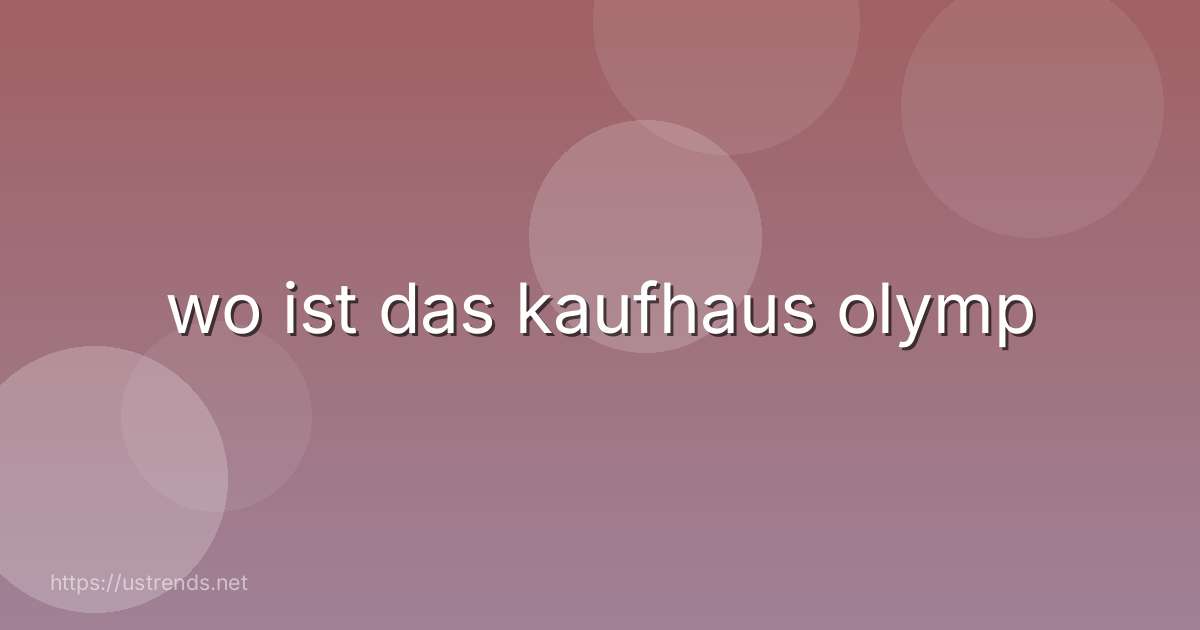 wo ist das kaufhaus olymp
