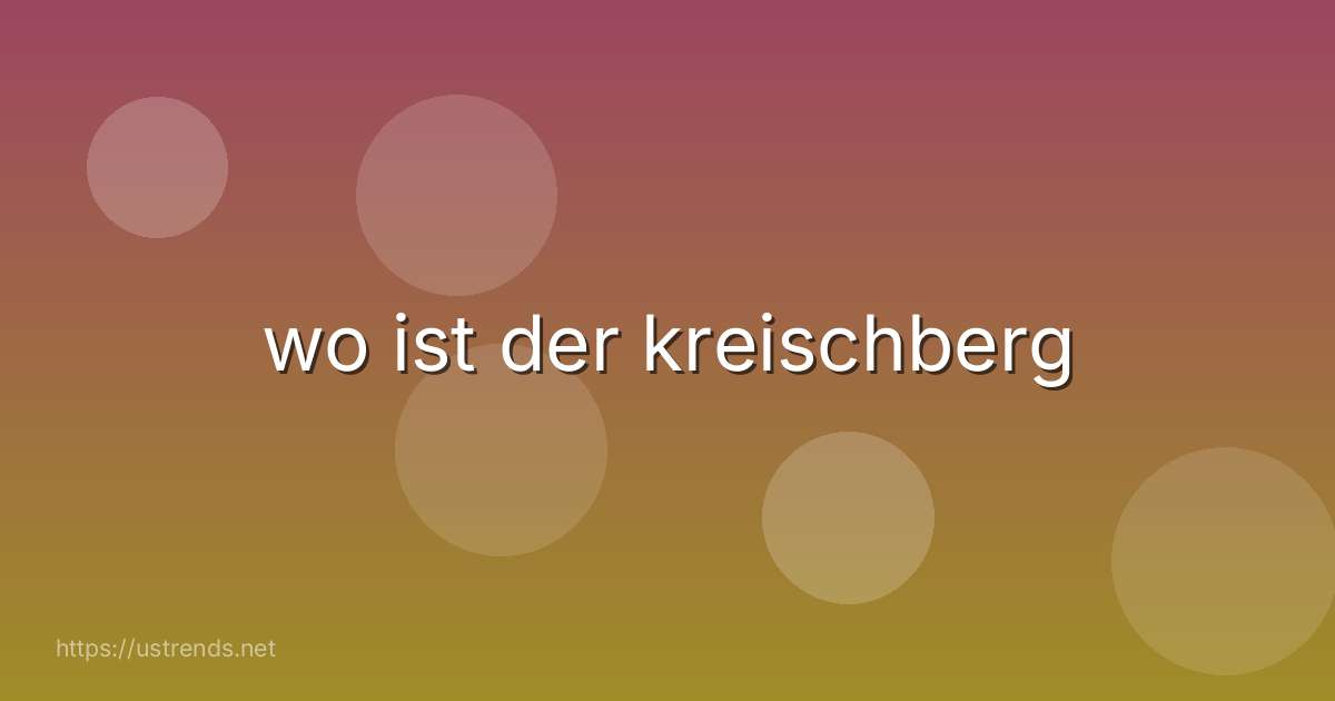 wo ist der kreischberg