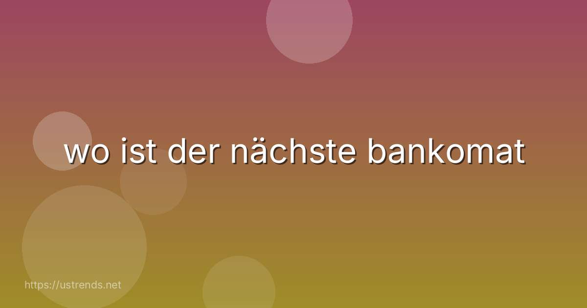 wo ist der nächste bankomat
