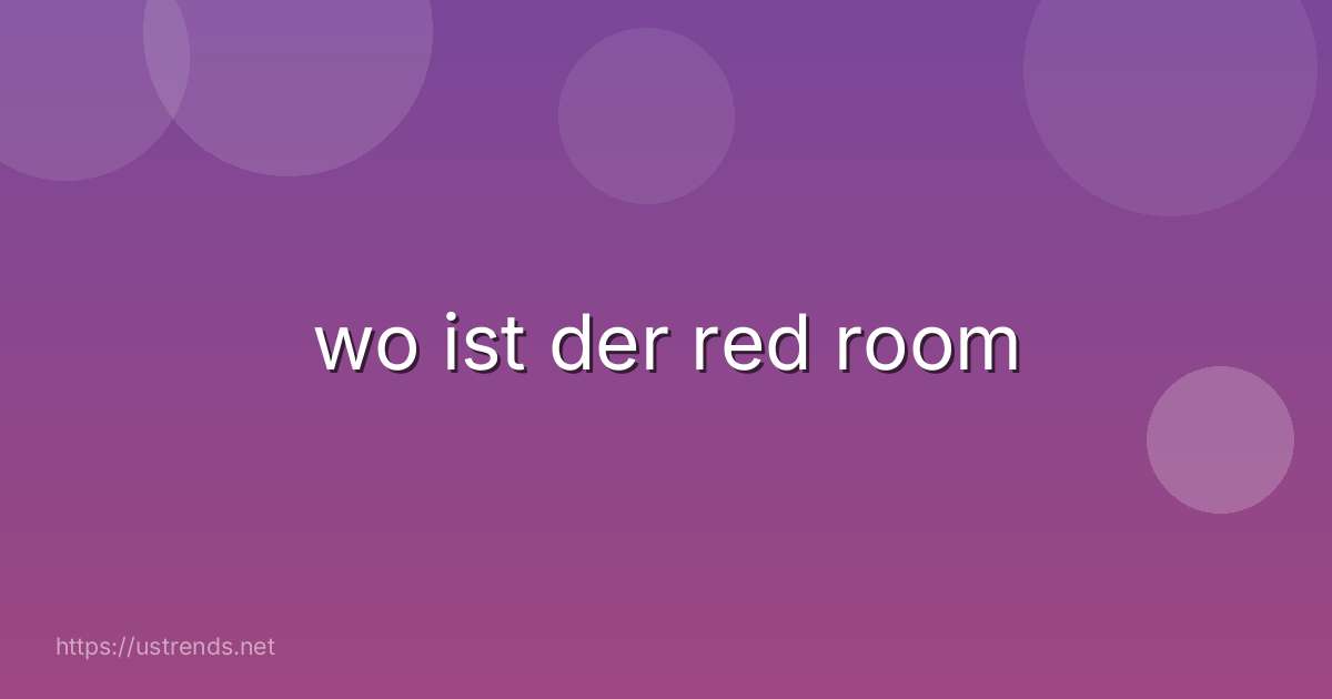wo ist der red room