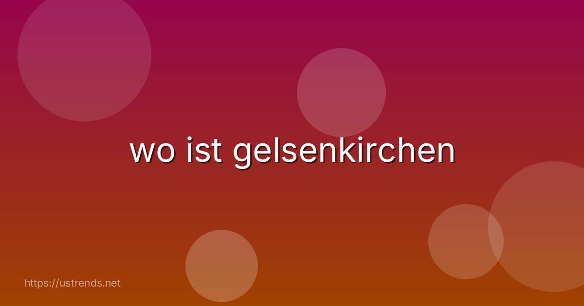 wo ist gelsenkirchen