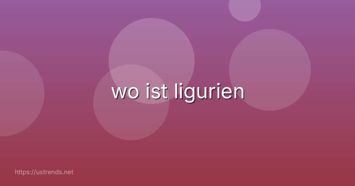 wo ist ligurien