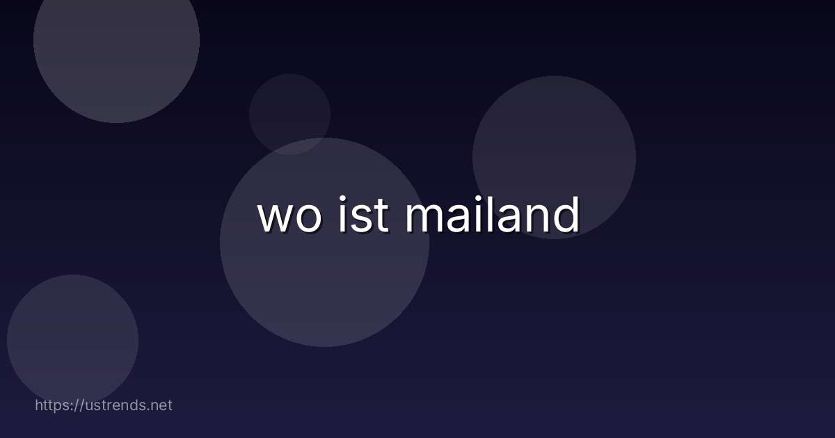 wo ist mailand